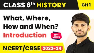 Class 6 History Chapter 1  Introduction  What Where How and When [upl. by Eng]