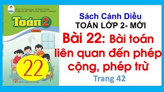 Toán lớp 2 sách Cánh Diều Bài 22 Bài toán liên quan đến phép cộng phép trừ Trang 42  Cô Thu [upl. by Mall]