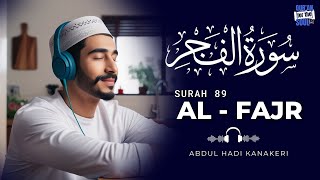 Surah Al Fajr  Abdul Hadi Kanakeri  QURAN TRANSLITERATION Powerful [upl. by Sternberg651]