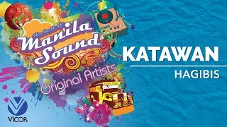 Hagibis  Katawan The Best of Manila Sound [upl. by Nella]