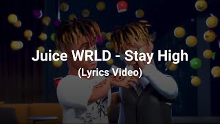 Juice WRLD  Stay High Lyric video [upl. by Nnave951]