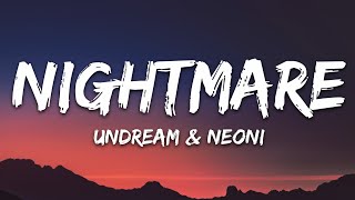 UNDREAM  Nightmare Lyrics feat Neoni [upl. by Blunt]