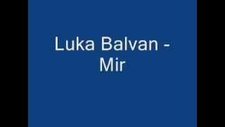 Duhovna Glazba Luka Balvan  Mir [upl. by Anitnemelc]