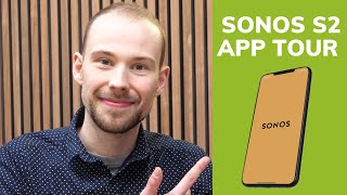 Sonos S2 App Tour Walkthrough [upl. by Stig]