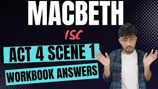 Macbeth Act 4 Scene 1 Workbook Answers ISC Class 12  ISC Macbeth Act 4 Scene 1 Question Answers [upl. by Anna-Diane]