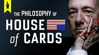 The Philosophy of House of Cards – Wisecrack Edition [upl. by Bearce232]