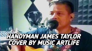 HandymanJames Taylor cover byMusic Artlife [upl. by Gustav]