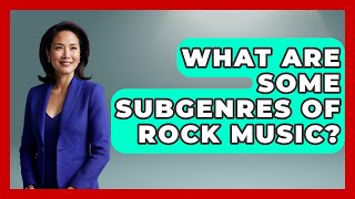 What Are Some Subgenres of Rock Music  Rock and Roll Wizards [upl. by Nnyltiac]