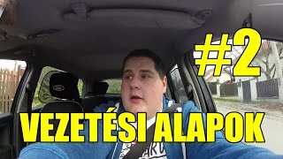 Vezetési Alapok 2  Elindulás váltás kormányhasználat [upl. by Nonaihr]