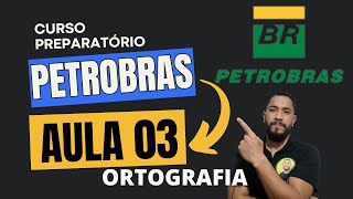 CURSO PETROBRAS 2024 AULA 03  DOMÍNIO DA ORTOGRAFIA OFICIAL [upl. by Gaidano]