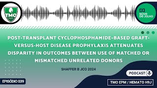 39  PTCy–Based GVHD Prophylaxis Attenuates Disparity in Outcomes Between Use of MUD or MMUD [upl. by Pearlstein]