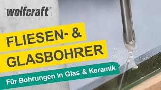 Fliesen und Glasbohrer Für Bohrungen in Fliesen und Glas  wolfcraft [upl. by Pettiford]