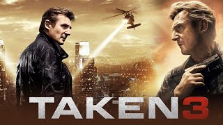 Taken 3 Movie  Liam Neeson Forest WhitakerMaggie Grace Full Movie HD Review [upl. by Glynda]