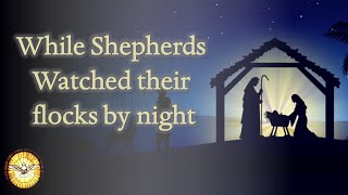 While Shepherds Watched their flocks by night  Christmas Carol  Emmaus Music [upl. by Hayott]