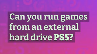 Can you run games from an external hard drive PS5 [upl. by Dnumyar420]