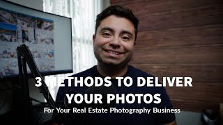 3 METHODS TO DELIVER YOUR PHOTOS for Your Real Estate Photography Business in 2020 [upl. by Tedmann]