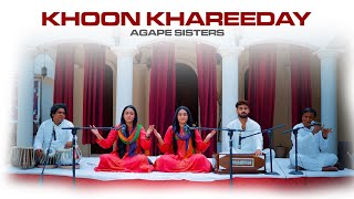 Khoon Khareeday  Agape Sisters  4K [upl. by Acinoda659]