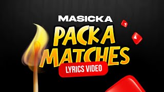 MasickaPack A MatchesLyric Videomasickamusic MasickagenahsydeVEVO [upl. by Auqinal161]