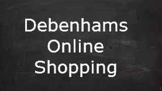 Debenhams Online Shopping  Get Paid To Shop At Debenhams [upl. by Rrats176]