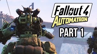 Fallout 4 Automatron Gameplay Walkthrough Part 1  NEW ROBOTS [upl. by Posehn610]