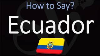 How to Pronounce Ecuador CORRECTLY [upl. by Domela745]