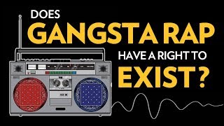 Does Gangsta Rap Have A Right To Exist [upl. by Jarvey]