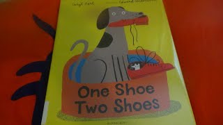 Read Aloud One Shoe Two Shoes By Caryl Hart Illustrated By Edward Underwood [upl. by Aneis]