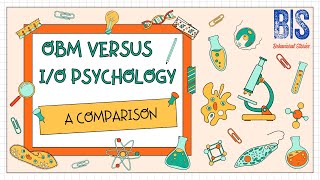 Organizational Behavior Management and IO Psychology A comparison of Goals and Approaches [upl. by Asirak]