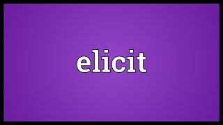 Elicit Meaning [upl. by Nylavad]