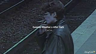 Sweater Weather x after dark sped up [upl. by Cassil]