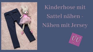 Kinderhose mit Sattel nähen  Nähen mit Jersey [upl. by Murphy579]