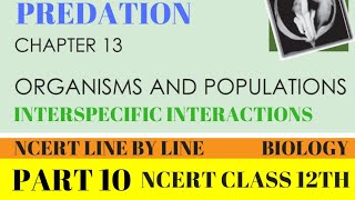 PART10 PREDATIONPOPULATION INTERACTIONSCHAPTER 13 CLASS 12TH BIOLOGY NCERT [upl. by Acimat633]