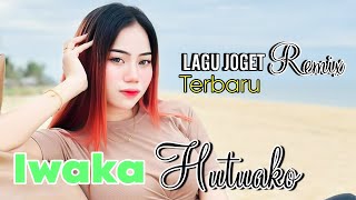 Lagu Joget Terbaru  Iwaka Hutuako  Lagu Joget Remix [upl. by Hunley320]