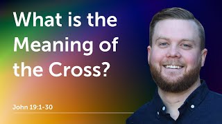 What is the Meaning of the Cross [upl. by Nivlen]