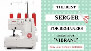 The Best Serger for Beginners [upl. by Eneres]