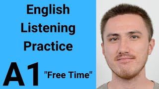 A1 English Listening Practice  Free Time [upl. by Fisa]