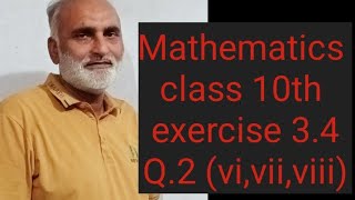 Mathematics class 10th exercise 34 Q2viviiviii [upl. by Notsa]