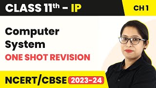 Computer System  One Shot Revision  Class 11 Informatics Practices Chapter 1 Code 065 [upl. by Eversole]