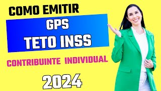 Como emitir GPS do INSS em 2024 como contribuinte individual no valor do teto máximo [upl. by Frear]