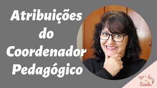 Atribuições do Coordenador Pedagógico [upl. by Renaldo]