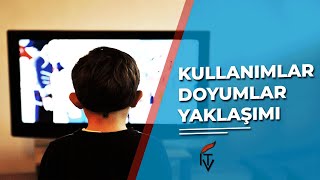 Kullanımlar ve Doyumlar Yaklaşımı  ELIHU KATZ [upl. by Losiram]