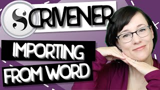 Scrivener 3 Tips and Tricks  Importing From MS Word [upl. by Elia]