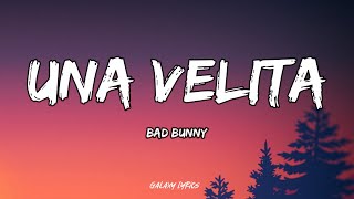 Bad Bunny  Una Velita LETRAS🎵 [upl. by Meilen]