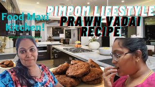 Pimpom lifestyle  prawn vadai recipe  pimpomlifestyle  food maxi kitchen  foodmaxikitchen [upl. by Oiramel462]