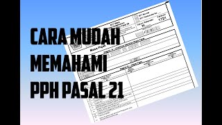 Cara Mudah Memahami PPh Pasal 21 [upl. by Rennug]