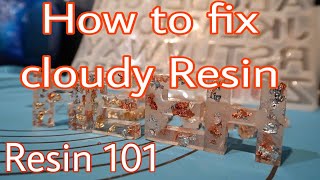 How to Fix Cloudy Resin  Resin 101  Resin Problem Solving [upl. by Jerrylee544]