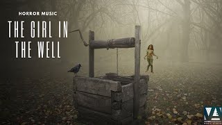 No Copyright  THE GIRL IN THE WELL  HORROR MUSIC  Dark Music  ROYALTY FREE MUSIC [upl. by Enomyar]