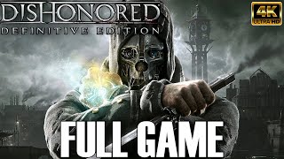 DISHONORED DEFINITIVE EDITION – Full Game – No Commentary – Longplay – 4kPC – Playthrough [upl. by Dorcea]