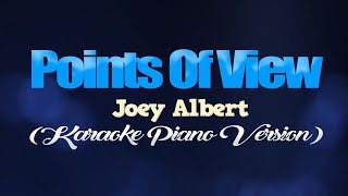 POINTS OF VIEW  Joey Albert KARAOKE PIANO VERSION [upl. by Okiron]