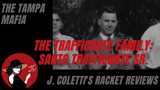 Episode 57 The Tampa Mafia Santo Trafficante Sr [upl. by Nahshun]